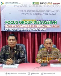 Focus Group Discussion Indonesian Democracy Index (IDI) 2023 Kalimantan Barat Province