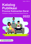 Katalog Publikasi Provinsi Kalimantan Barat 2022