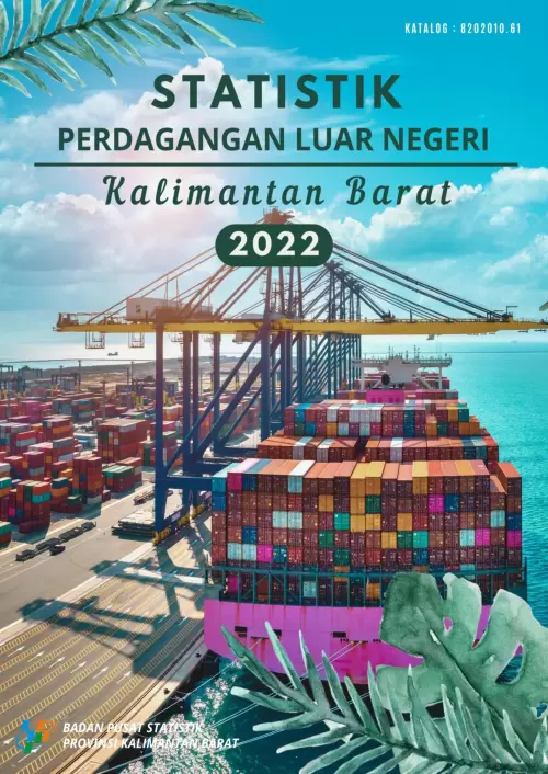 Statistik Perdagangan Luar Negeri Provinsi Kalimantan Barat 2022